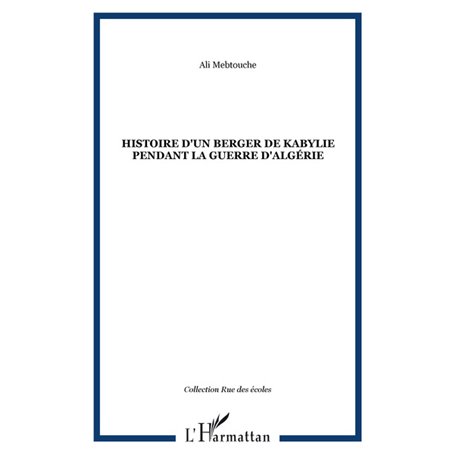 Histoire d'un berger de kabylie pendant la guerre d'Algérie