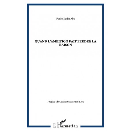 Quand l'ambition fait perdre la raison