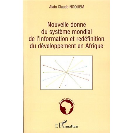 Nouvelle donne du système mondial de l'information et redéfinition du développement en Afrique