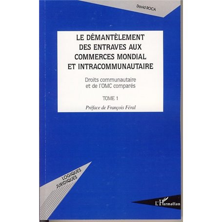 Le démantèlement des entraves aux commerces mondial et intracommunautaire