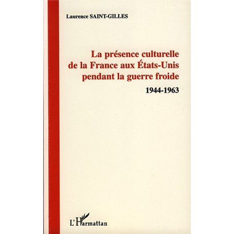 La présence culturelle de la France aux Etats-Unis pendant la guerre froide