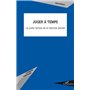 Juger à temps