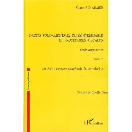 Droits fondamentaux du contribuable et procédures fiscales, étude comparative