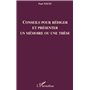 Conseils pour rédiger et présenter un mémoire ou une thèse