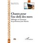 Chants pour l'au-delà des mers