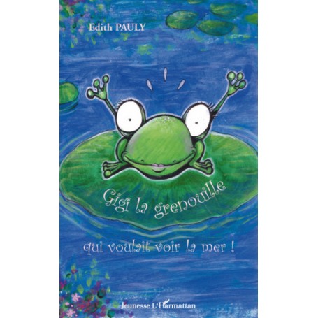 Gigi la grenouille qui voulait voir la mer !