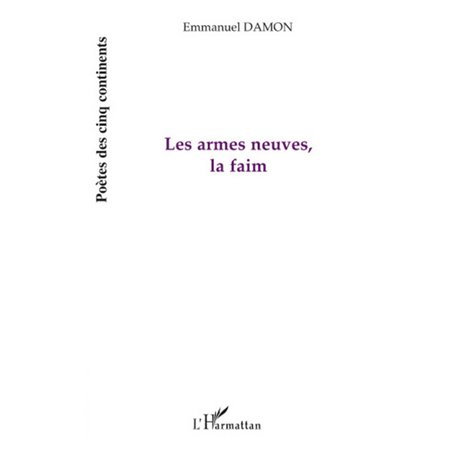 Les armes neuves, la faim