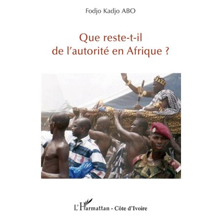 Que reste-t-il de l'autorité en Afrique ?