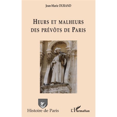 Heurs et malheurs des prévôts de Paris