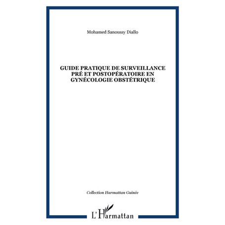 Guide pratique de surveillance pré et postopératoire en gynécologie obstétrique