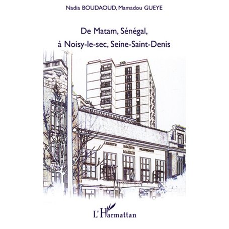 De Matam, Sénégal à Noisy-le-sec, Seine-Saint-Denis