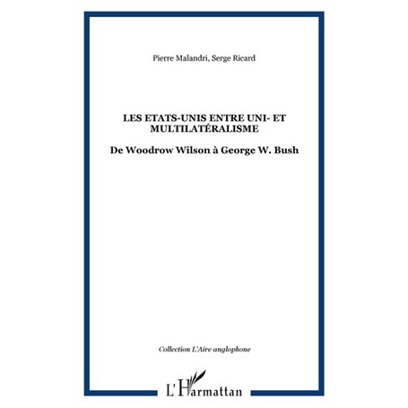 Les Etats-Unis entre uni- et multilatéralisme