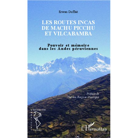 Les routes incas de Machu Picchu et Vilcabamba