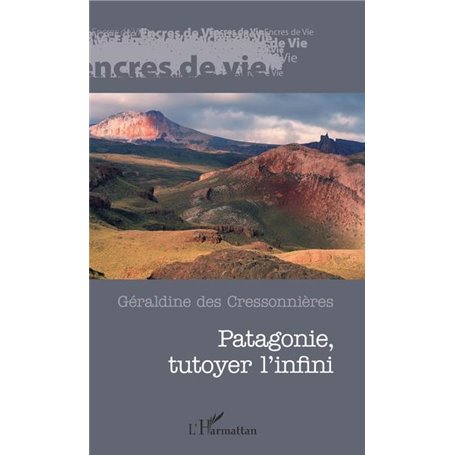 Patagonie, tutoyer l'infini