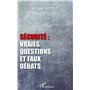 Sécurité : vraies questions et faux débats