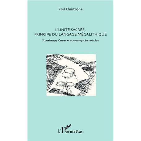 L'unité sacrée, principe du langage mégalithique