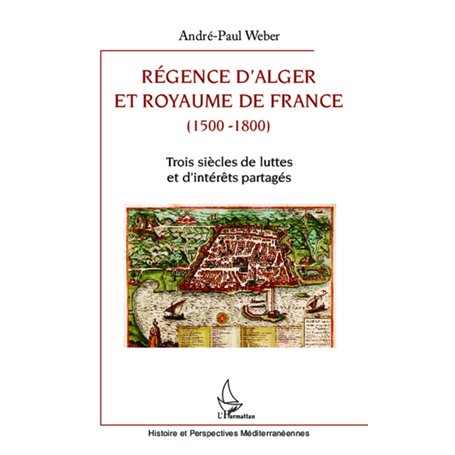 Régence d'Alger et Royaume de France (1500-1800)