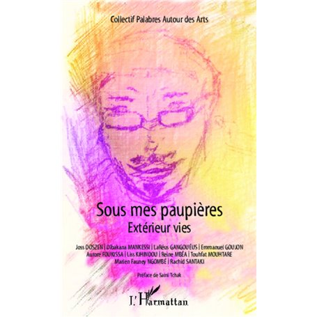 Sous mes paupières. Extérieur vies