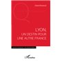 Lyon, un destin pour une autre France