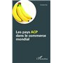 Les pays ACP dans le commerce mondial