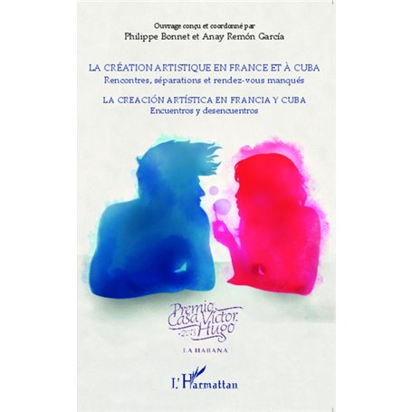 La création artistique en France et à Cuba , Rencontres, séparations et rendez-vous manqués
