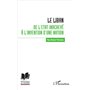 Le Liban : de l'Etat inachevé à l'invention d'une nation
