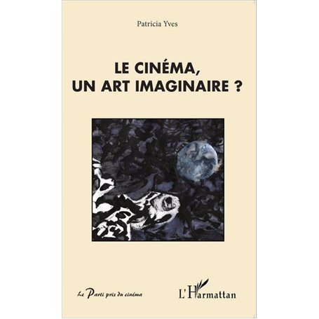 Le cinéma, un art imaginaire ?