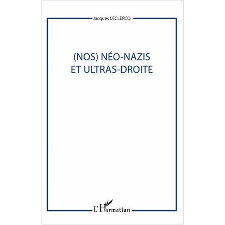 (Nos) Néo-nazis et ultras-droites