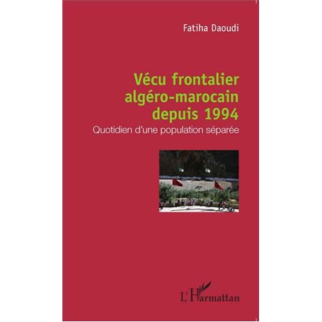 Vécu frontalier algéro-marocain depuis 1994
