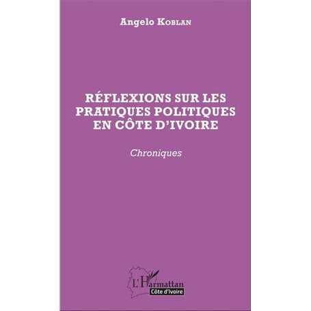 Réflexions sur les pratiques politiques en Côte d'Ivoire
