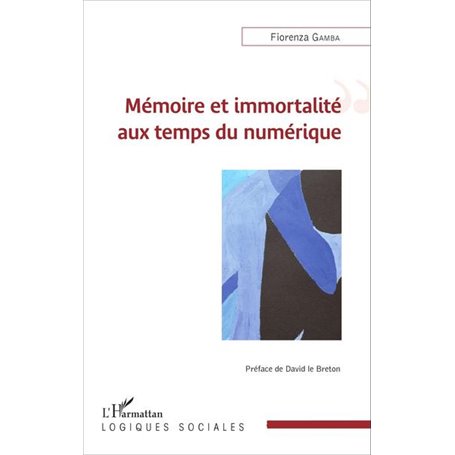 Mémoire et immortalité aux temps du numérique