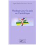 Plaidoyer pour la paix en Centrafrique