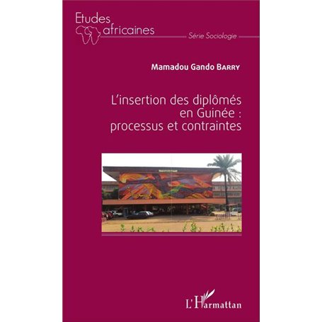 L'insertion des diplômés en Guinée : processus et contraintes