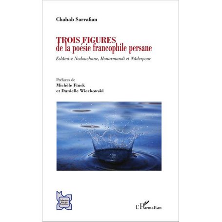 Trois figures de la poésie francophile persane