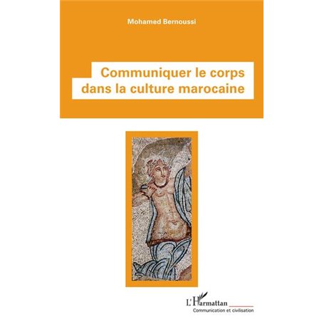 Communiquer le corps dans la culture marocaine