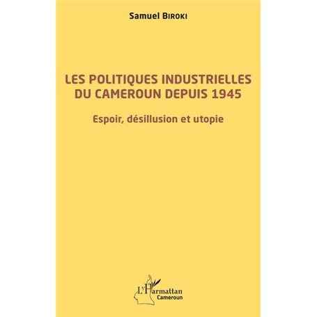 Les politiques industrielles du Cameroun depuis 1945