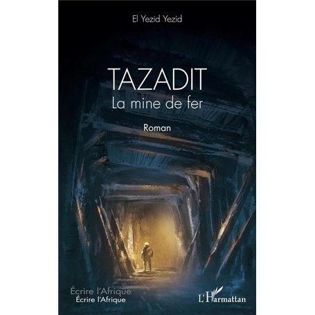 Tazadit. La mine de fer. Roman