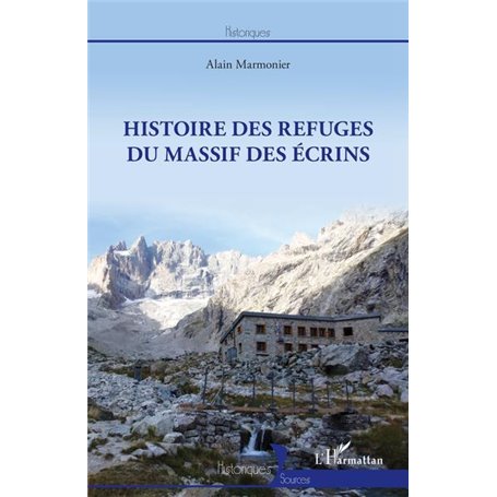 Histoire des refuges du massif des Ecrins