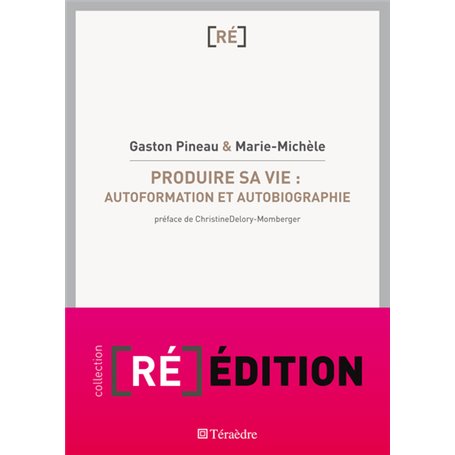 Produire sa vie : autoformation et autobiographie