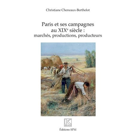 Paris et ses campagnes au XIXe siècle :