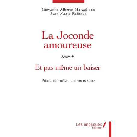 La Joconde amoureuse suivi de Et  pas même un baiser