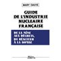 Guide de l'industrie française, de la mine aux déchets, du réacteur à la bombe