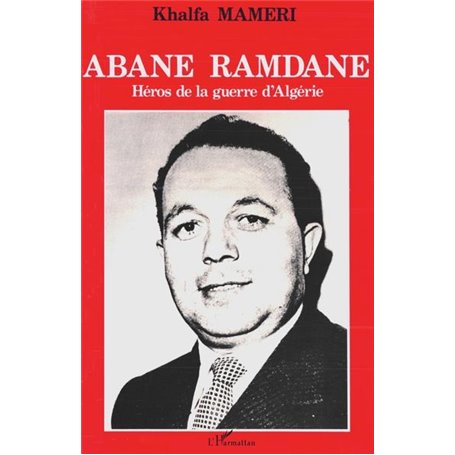 Abane Ramdane, héros de la guerre d'algérie