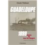 Guadeloupe 1899, année de tous les dangers