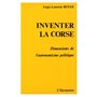 Inventer la Corse - Dimension de l'autonomisme politique