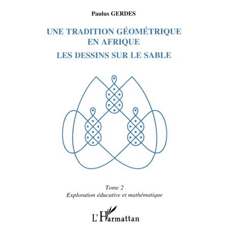 Une tradition géométrique en Afrique, les dessins sur le sable