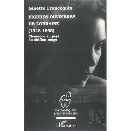 Figures ouvrières de Lorraine (1948-1995)