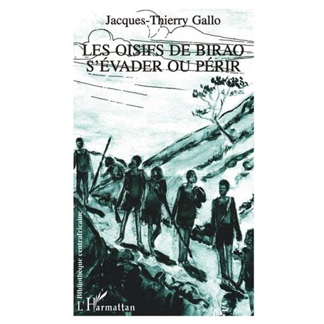 Les oisifs de Birao, s'évader ou périr