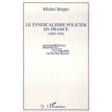 Le syndicalisme policier en France (1880-1940)
