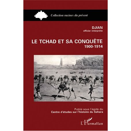 Le Tchad et sa conquête (1900-1914)